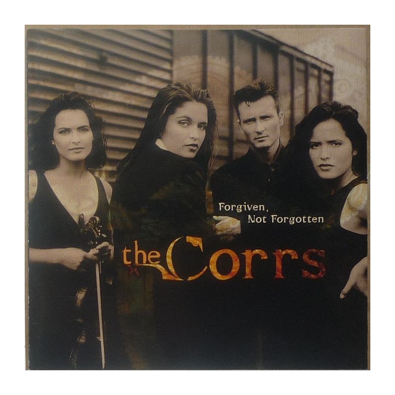Corrs, The - Forgiven not Forgotten