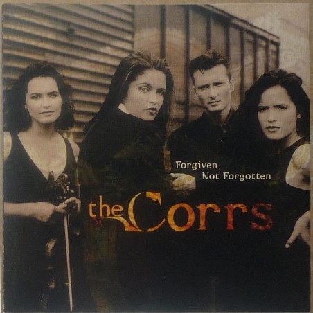 Corrs, The - Forgiven not Forgotten
