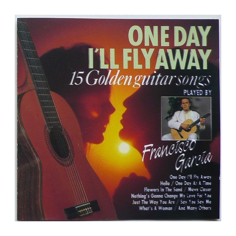 Francisco Garcia - One Day I’ll Fly Away