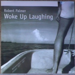 Robert Palmer - Woke Up...