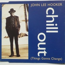 John Lee Hooker - Chill Out...