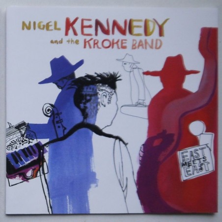 Nigel Kennedy And The Kroke Band - East Meets East