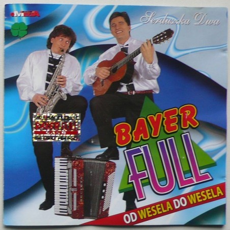 Bayer Full - Od wesela do wesela – serduszka dwa