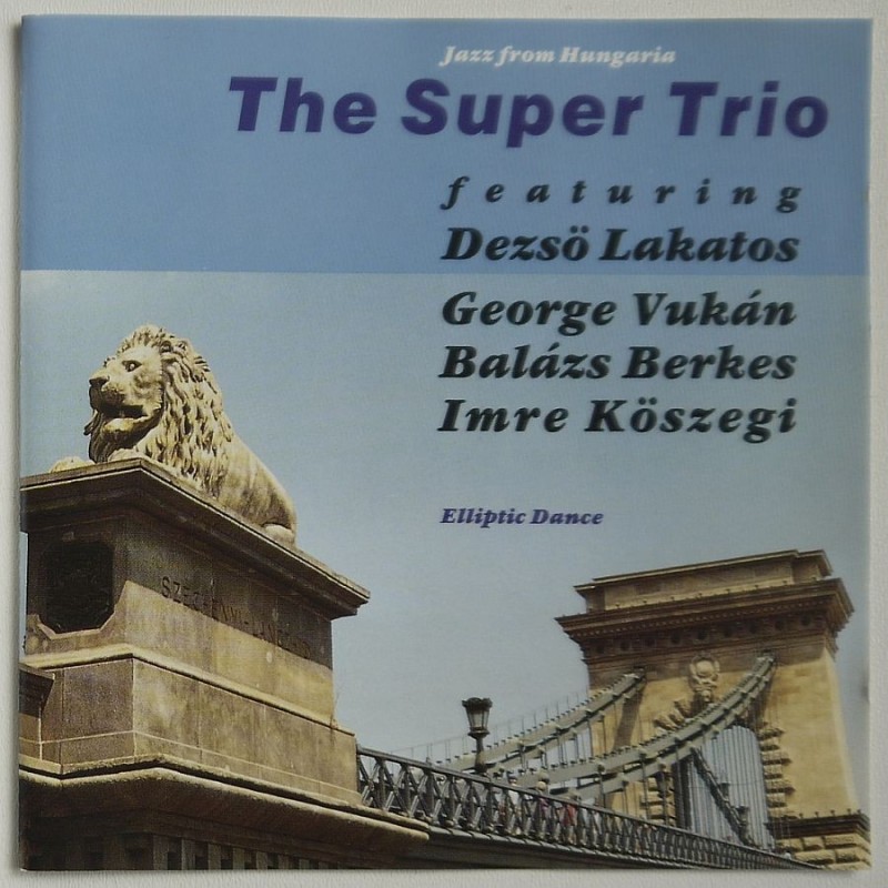 Super Trio, The feat. Dezső Lakatos, George...