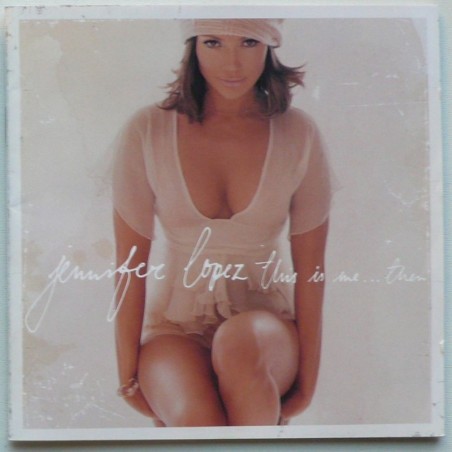 Jenifer Lopez - This Is Me ... Then