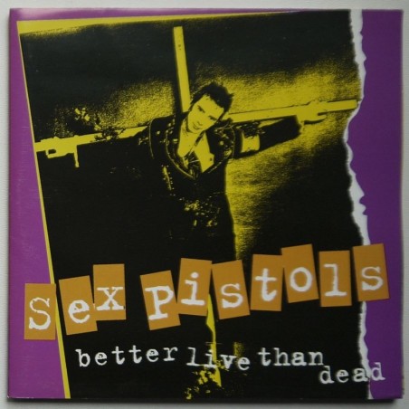 Sex Pistols - Better Live Then Dead