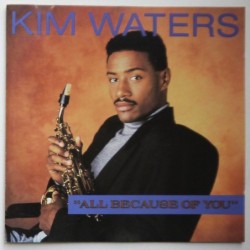 Kim Waters - All Because Of...