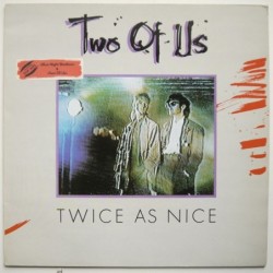 Two Of Us - Twice As Nice