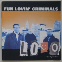 Fun Lovin’ Criminals - Loco