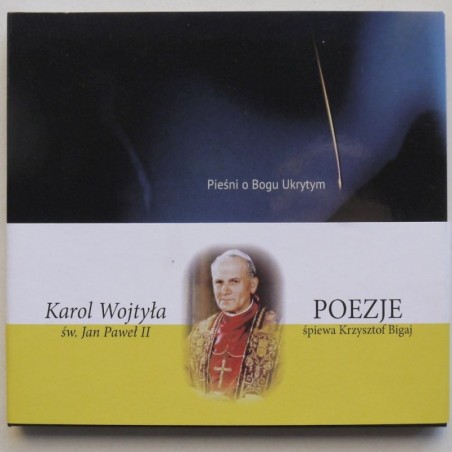 Bigaj Krzysztof - Pieśni o Bogu ukrytym - Karol Wojtyła – Poezje