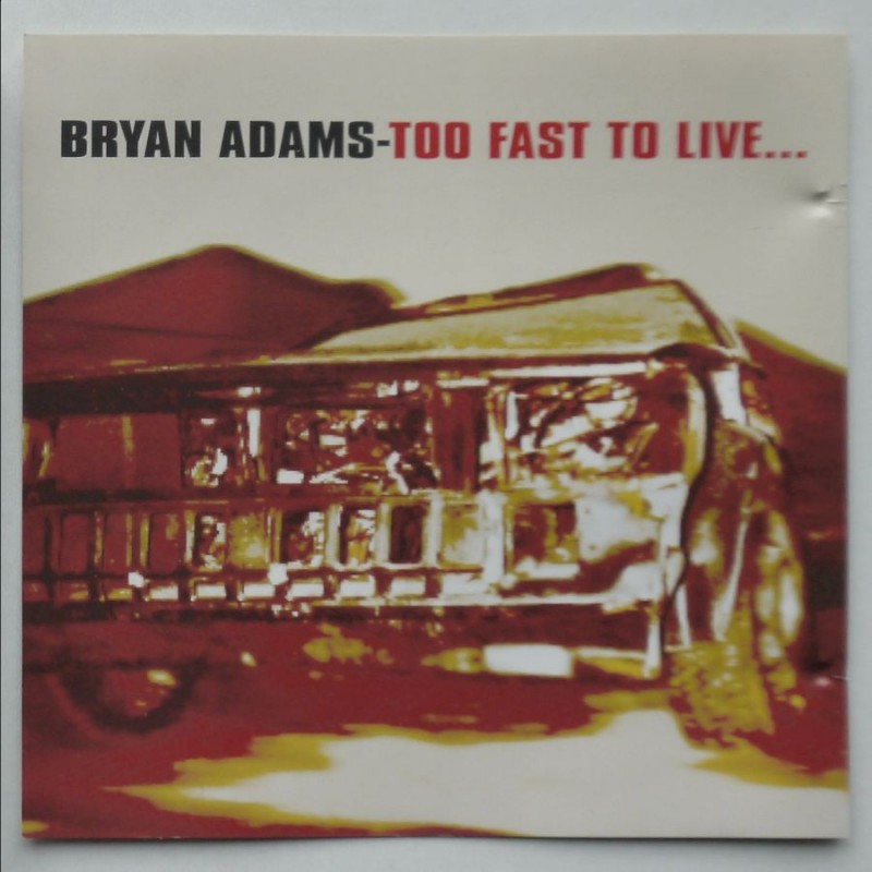 Bryan Adams - Too Fast To Live…