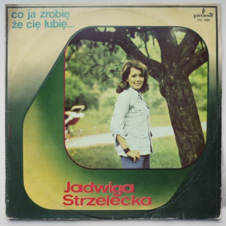 Strzelecka Jadwiga - Co ja zrobię, że Cię lubię