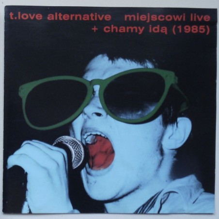 T.Love - Alternative – miejscowi live + Chamy idą