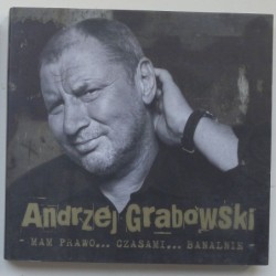 Grabowski Anrdzej - Mam prawo… Czasami… Banalnie