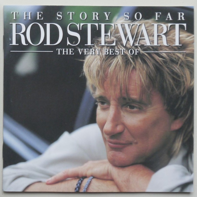 Rod Stewart - The Story So Far – The Very Best...