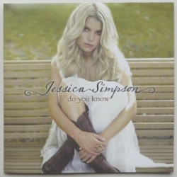 Jessica Simpson - Do You Know