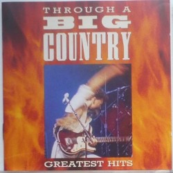 Big Country - Through a big – Greatest Hits