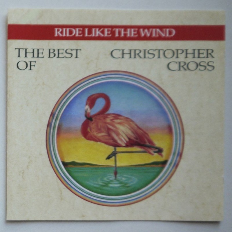Christopher Cross - Ride Like The Wind – The...