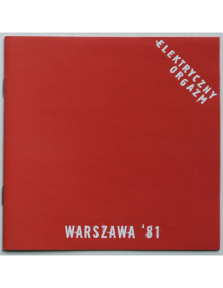 Elektryczny Orgazm - Warszawa '81 / Warszawa '13