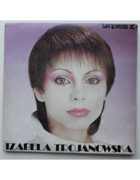 Trojanowska Iza/Budka suflera - Tydzień łez / Wszystko czego dziś chcę (2x7’’)