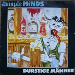 Dimple Minds - Durstige Manner