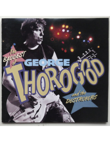 George Thorogood And The Destroyers - The...