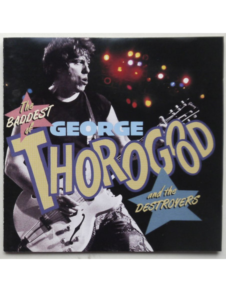 George Thorogood And The Destroyers - The Baddest Of George Thorogood And The Destroyers