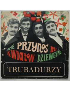 Trubadurzy - Nie przynoś mi kwiatów dziewczyno