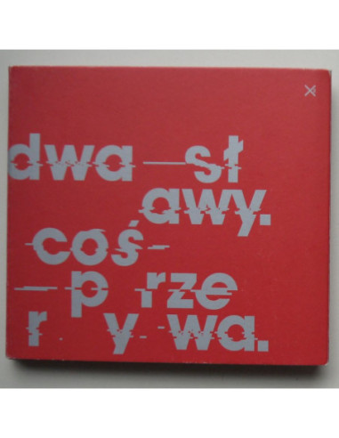 Dwa Sławy - Coś przerywa