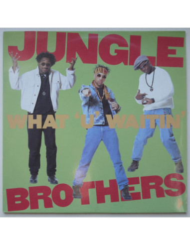 Jungle Brothers - What ‘U’ Waitin’