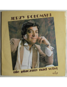 Połomski Jerzy - Nie płaczmy nad sobą