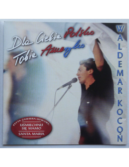 Kocoń Waldemar - Dla Ciebie Polsko Tobie Ameryko
