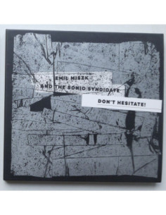 Emil Miszk and The Sonic Syndicate - Dont’t Hesitate!