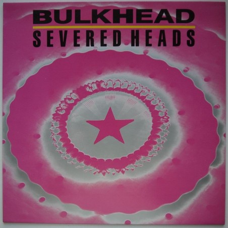 Severed Heads - Bulkhead